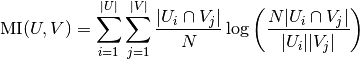 \text{MI}(U, V) = \sum_{i=1}^{|U|} \sum_{j=1}^{|V|} \frac{|U_i \cap V_j|}{N}\log\left(\frac{N|U_i \cap V_j|}{|U_i||V_j|}\right)