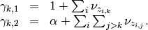 \begin{array}{rcl}
\gamma_{k,1} &=& 1+\sum_i \nu_{z_{i,k}} \\
\gamma_{k,2} &=& \alpha + \sum_i \sum_{j > k} \nu_{z_{i,j}}.
\end{array}
