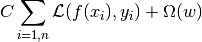 C \sum_{i=1, n} \mathcal{L} (f(x_i), y_i) + \Omega (w)